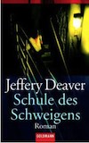 Deaver, Jeffery: Schule des Schweigens