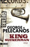 Pelecanos, George P.: King Suckerman