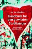 Barfußdoktor: Stadtkrieger-Handbuch & Free Yourself!