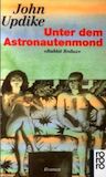 Updike, John: Unter dem Astronautenmond