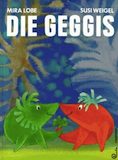 Lobe, Mira: Die Geggis