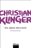 Klinger, Christian: Tote Augen lügen nicht