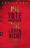 Asher, Jay: Tote Mädchen lügen nicht