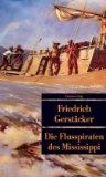 Gerstäcker, Friedrich: Die Flusspiraten des Mississippi