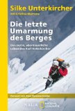 Unterkircher/Marrone: Die letzte Umarmung des Berges