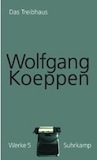 Koeppen, Wolfgang: Das Treibhaus