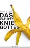Buchcover Das kaputte Knie Gottes von Marc Degens