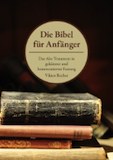 Becher, Viktor: Die Bibel für Anfänger
