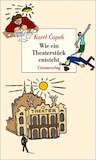 Capek, Karel: Wie ein Theaterstück entsteht