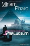 Pharo, Miriam: Präludium