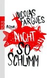 Fargues, Nicolas: Nicht so schlimm