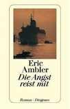 Ambler, Eric: Die Angst reist mit