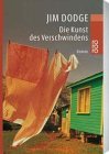 Dodge, Jim: Die Kunst des Verschwindens
