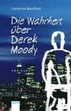 MacPhail, Catherine: Die Wahrheit über Derek Moody