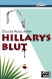 Rossbacher, Claudia: Hillarys Blut