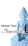Tsuji, Hitonari: Der weiße Buddha