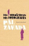 Závada, Pál: Das Vermächtnis des Fotografen