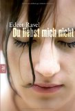 Ravel, Edeet: Du liebst mich nicht