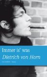 von Horn, Dietrich: Immer is‘ was