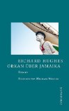 Hughes, Richard: Orkan über Jamaika